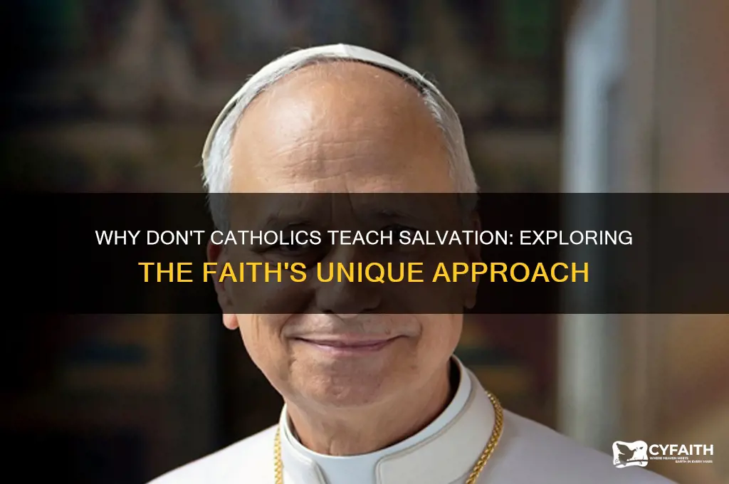 why dont catholic teach how to be saved
