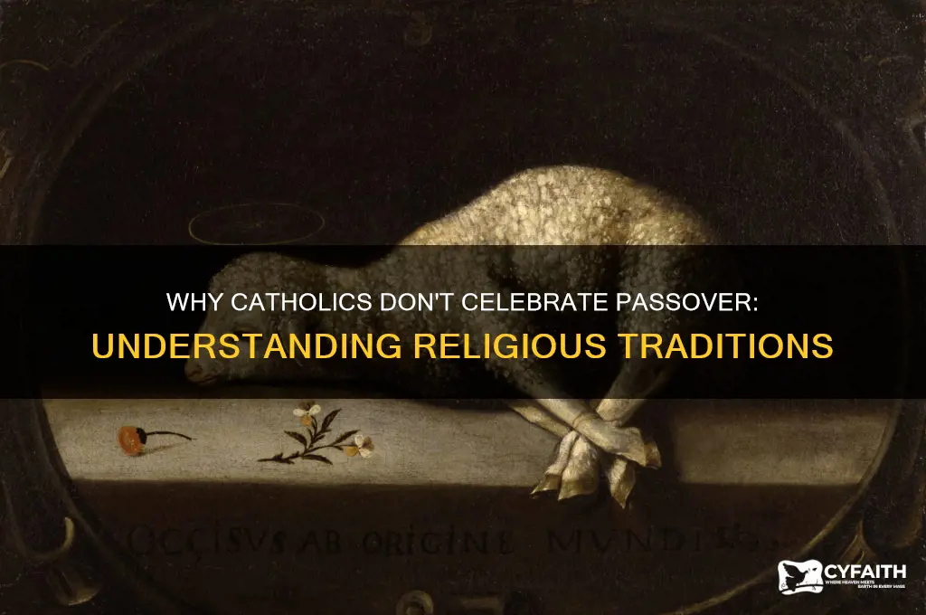 why dont catholics celebrate passover