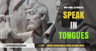 Why Catholics Don't Practice Speaking in Tongues: Exploring the Reasons