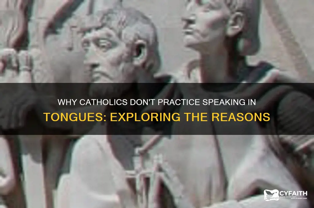 why dont catholics speak in tongues
