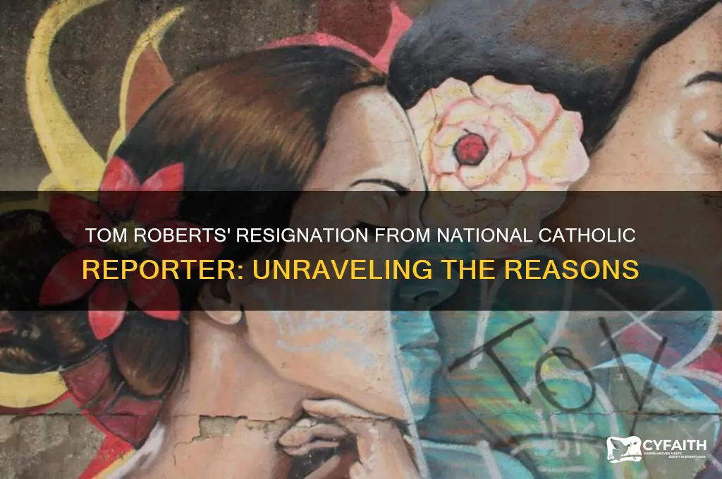 why dud tom roberts resign from natiobal catholic reporter