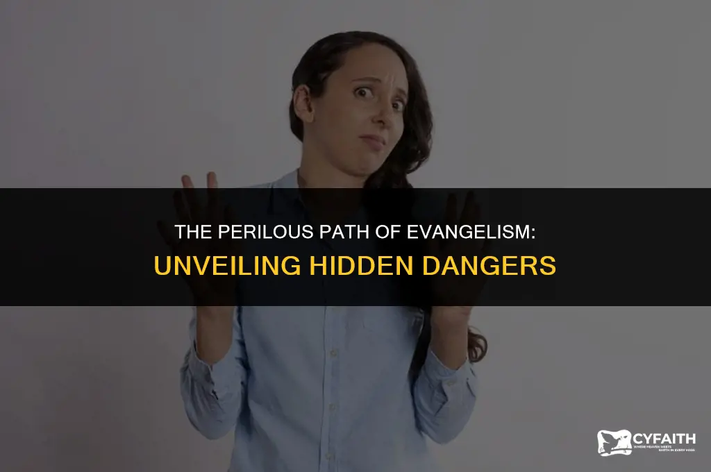 why evangelism is dangerous