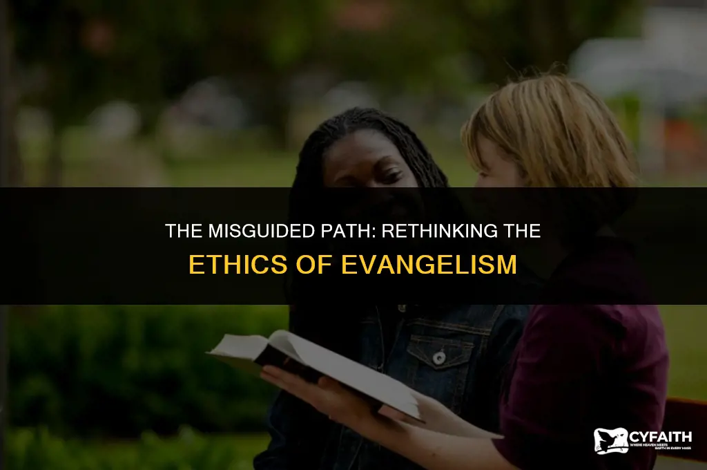 why evangelism is wrong