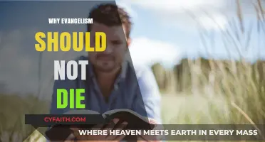Why Evangelism Should Not Die: A Call to Action
