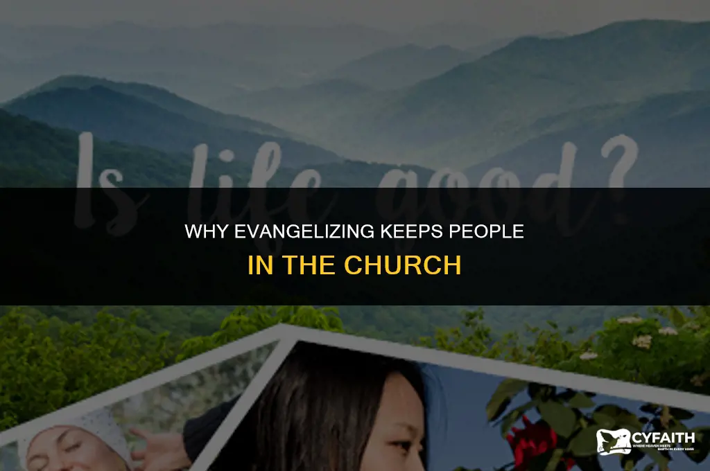 why evangelizing keeps people in the church