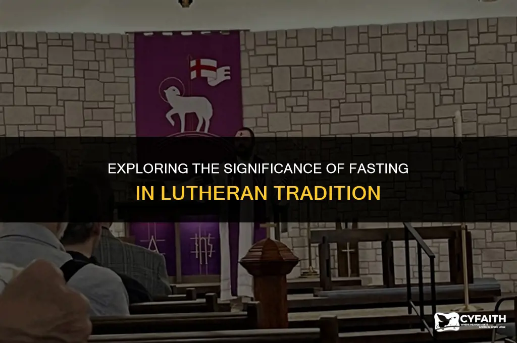 why fast lent lutheran