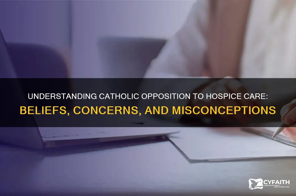 why fo catholics oppose hospice