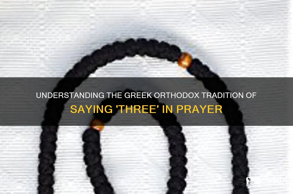 why grrek orthodox says three