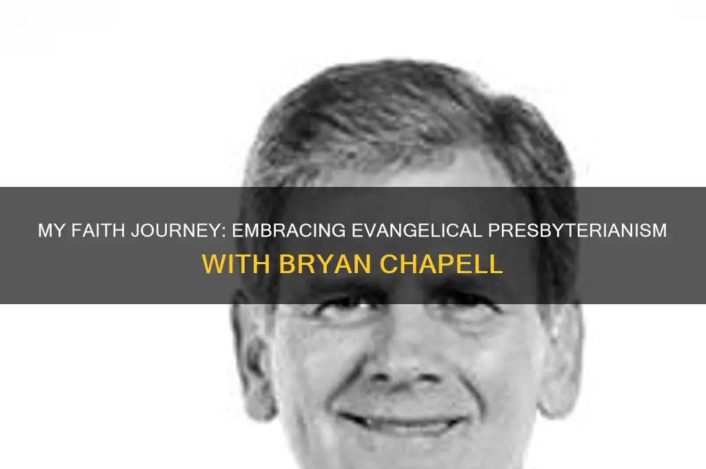 why i am an evengelical presbyterian bryan chapell