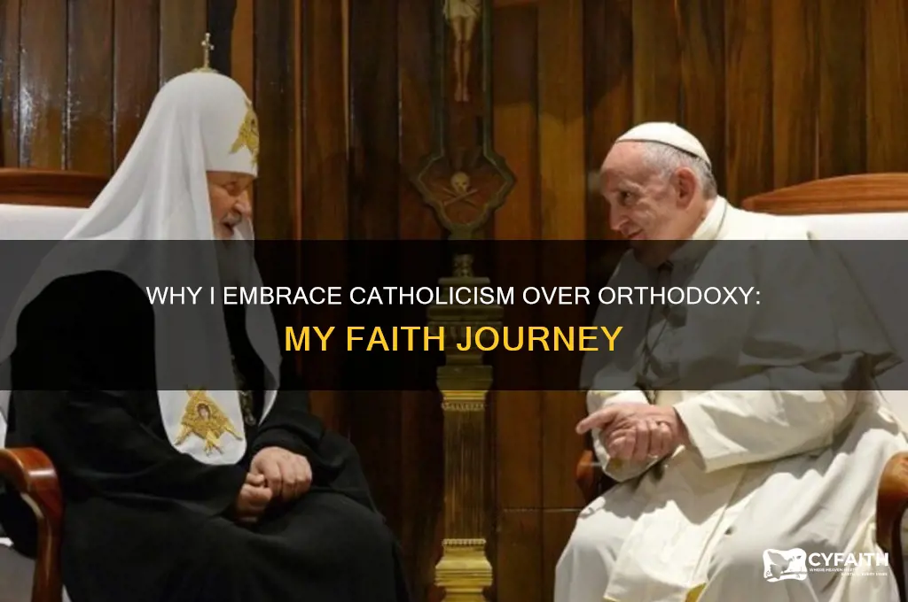 why i am catholic and not orthodox