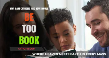 Why I'm Catholic: A Compelling Case for Embracing the Faith
