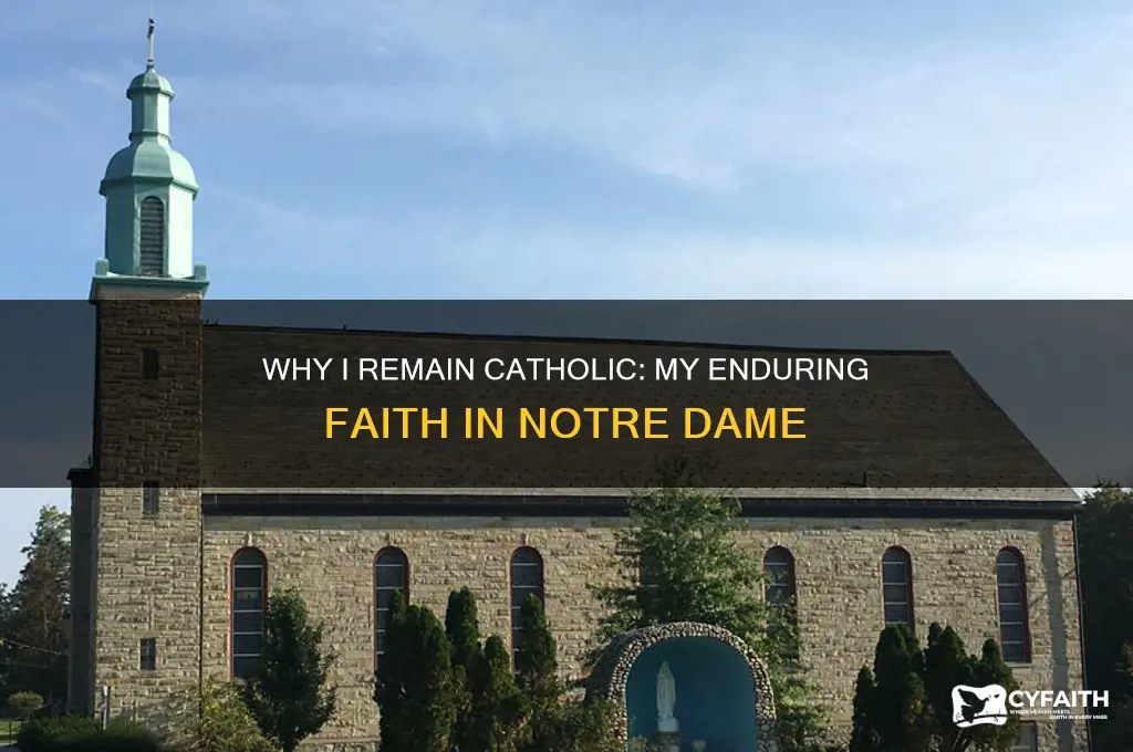 why i am still catholic about notre dame