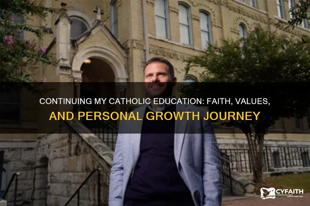 why i want to continue my catholic education