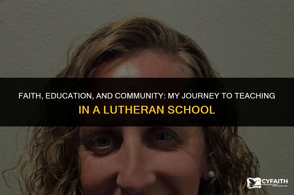 why i want to teach in a lutheran school