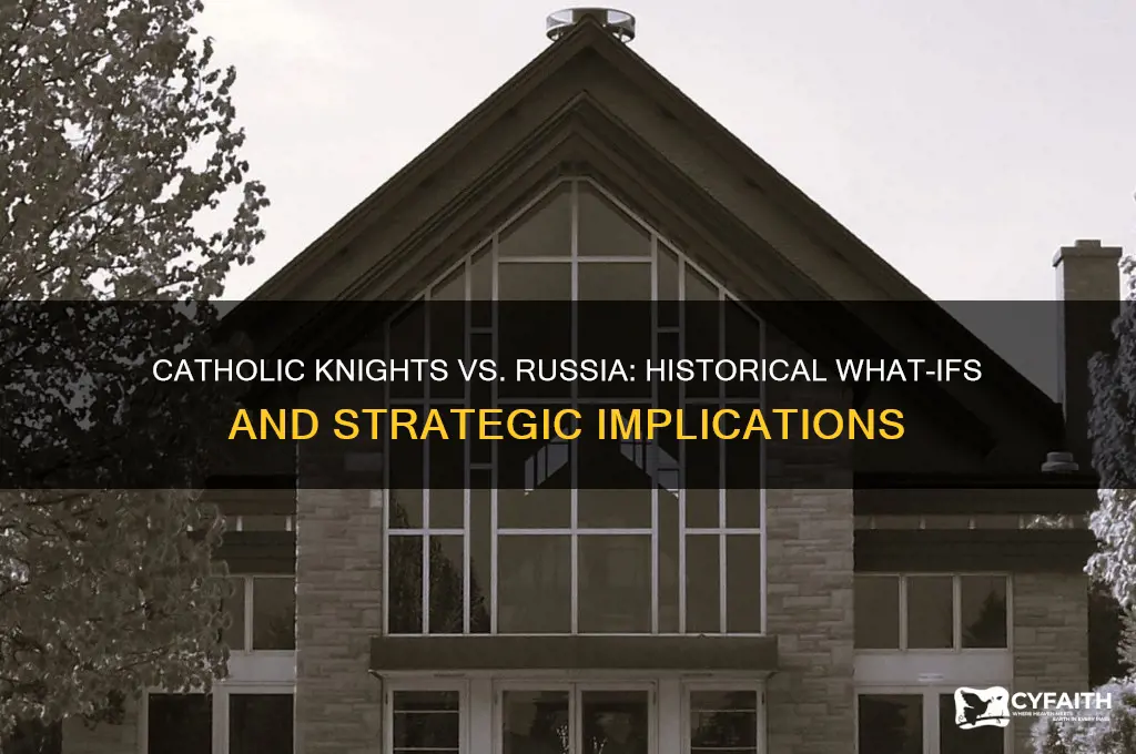 why if catholic knights invaded russia