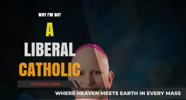 Why I'm Not a Liberal Catholic: My Faith, My Reasons