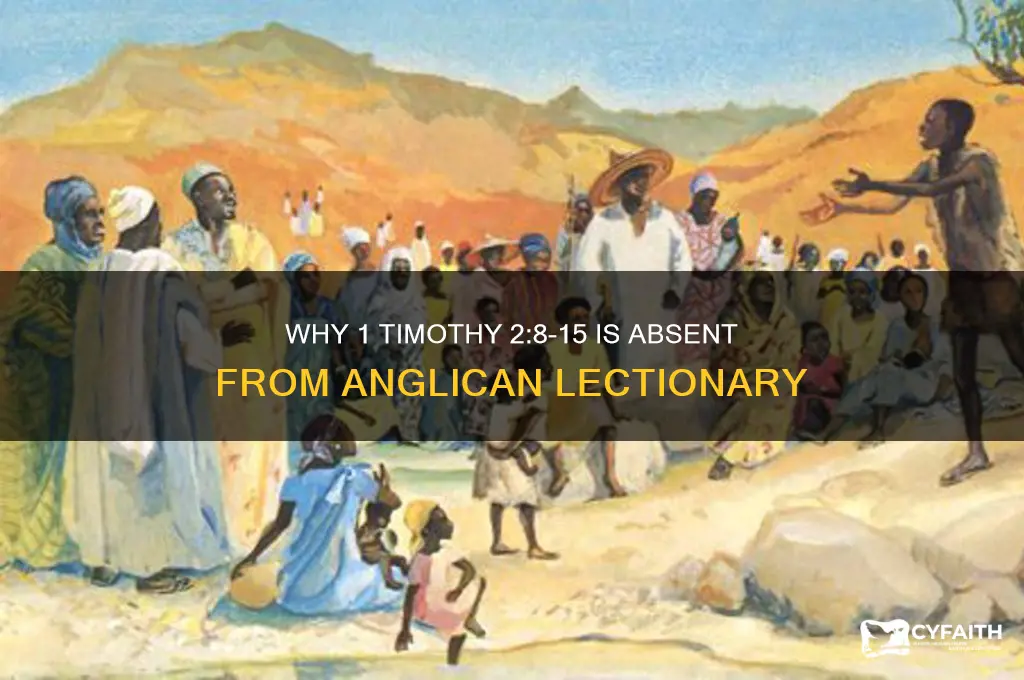 why is 1 timothy 2 8-15 not in lectionary anglican