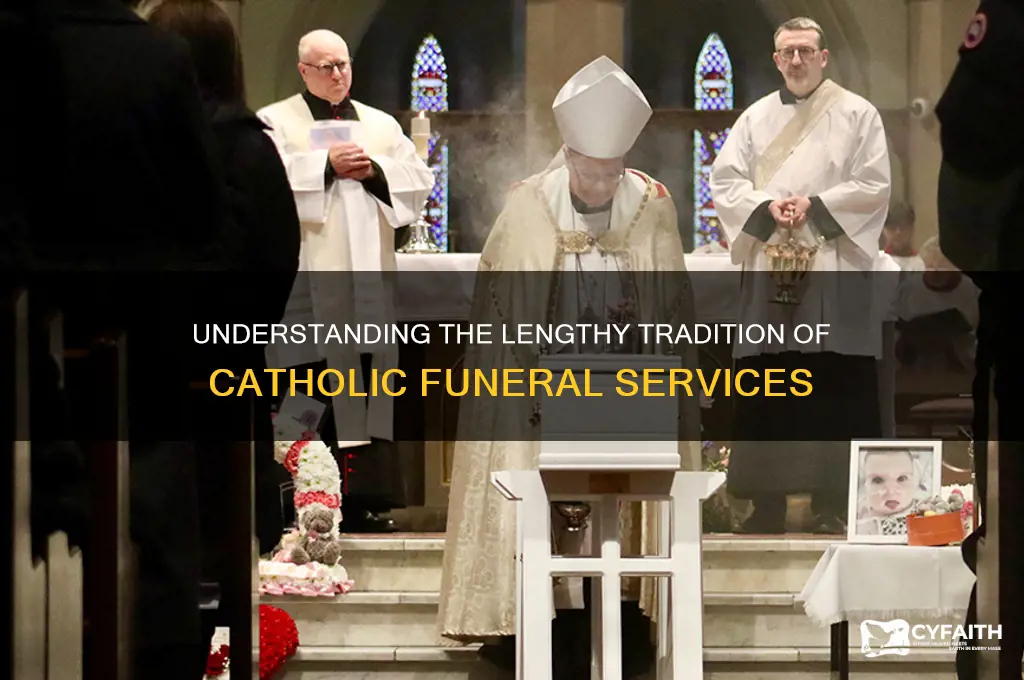 why is a catholic funeral 2 hours long