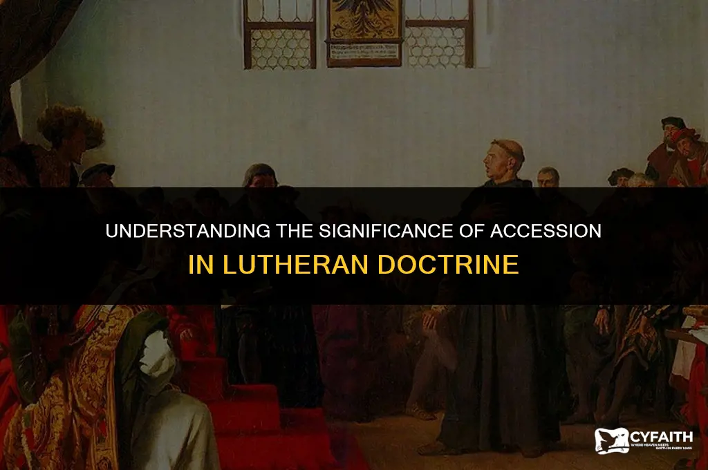 why is accession important lutheran