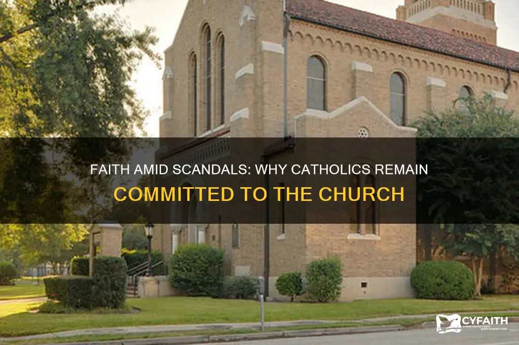 why is anyone a catholic with all the scandals