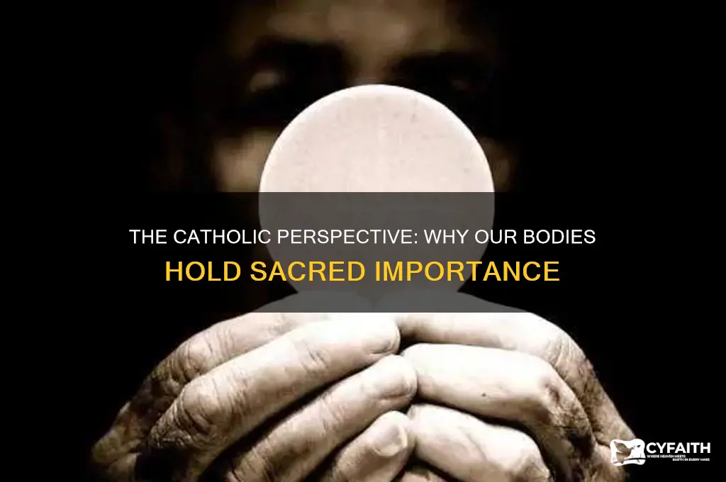 why is body important catholic