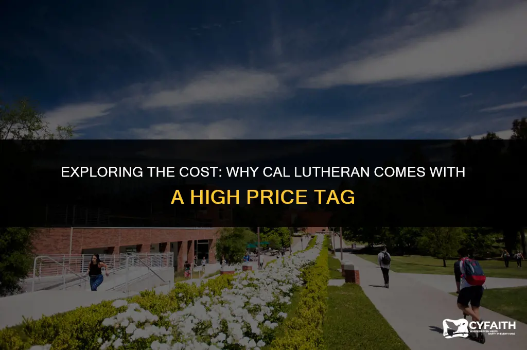 why is cal lutheran so expensive