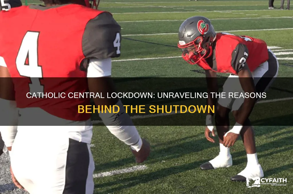 why is catholic central lockdown