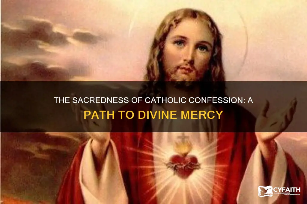 why is catholic confession sacred