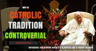 Catholic Tradition: Unraveling the Roots of Its Enduring Controversies