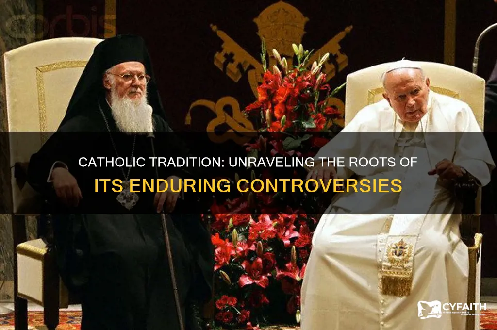 why is catholic tradition controverial