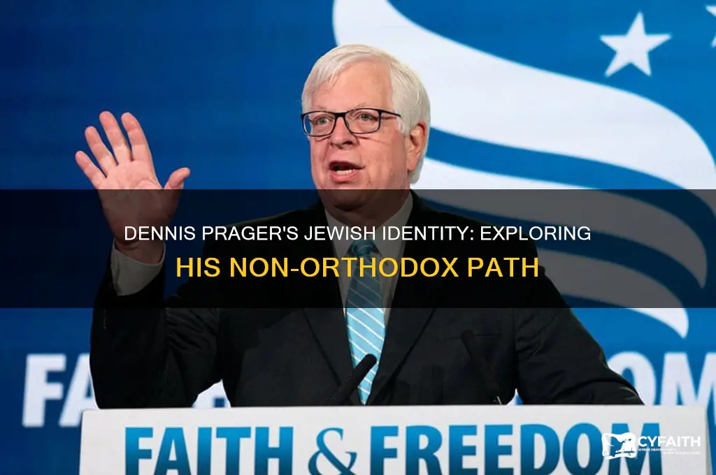 why is dennis prager non-orthodox jew