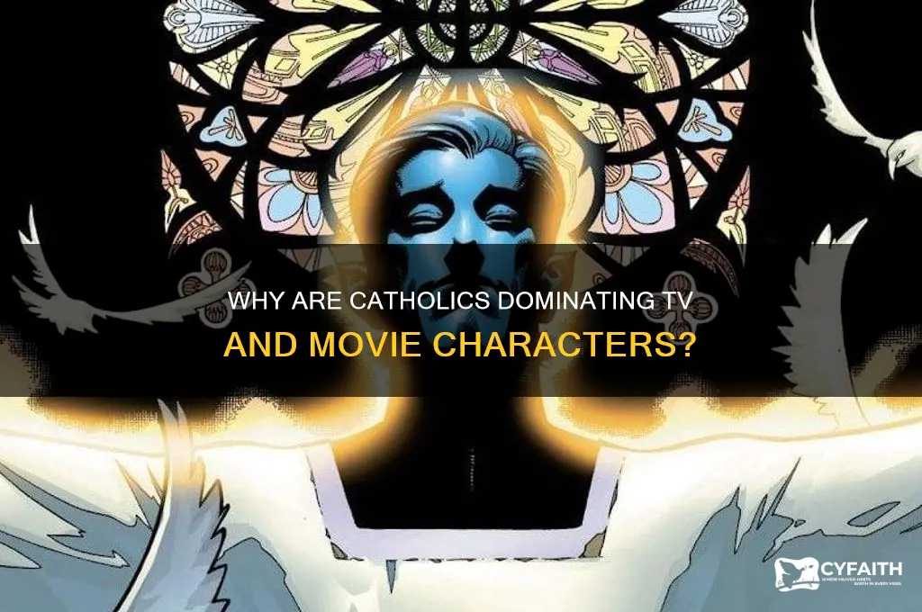 why is every character on tv and movies catholic