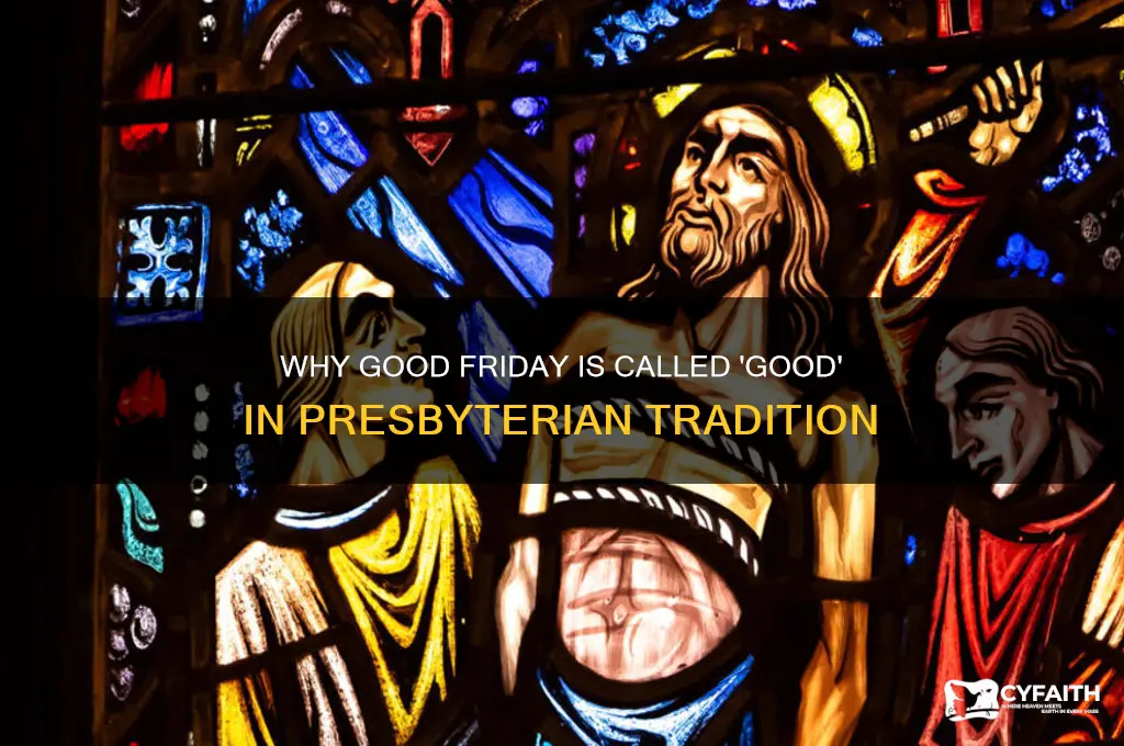 why is good friday called good friday presbyterian