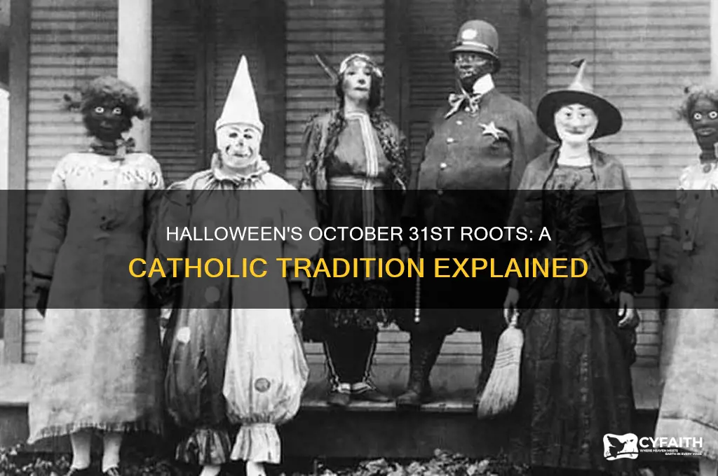 why is halloween celebrated on october 31st catholic