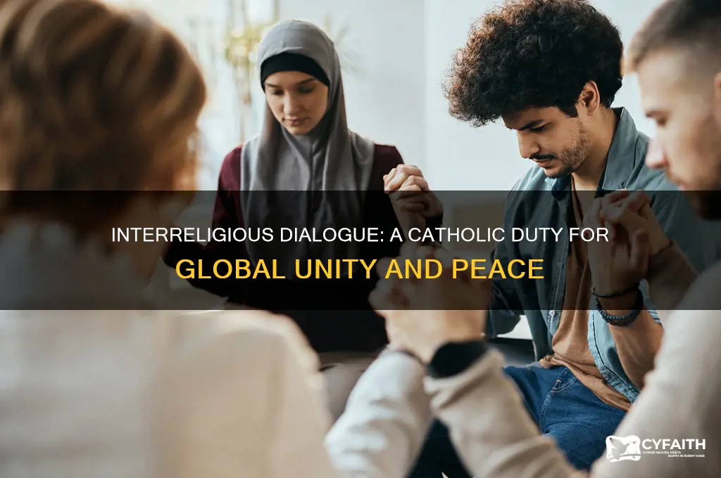 why is interreligious dialogue a duty of all catholics