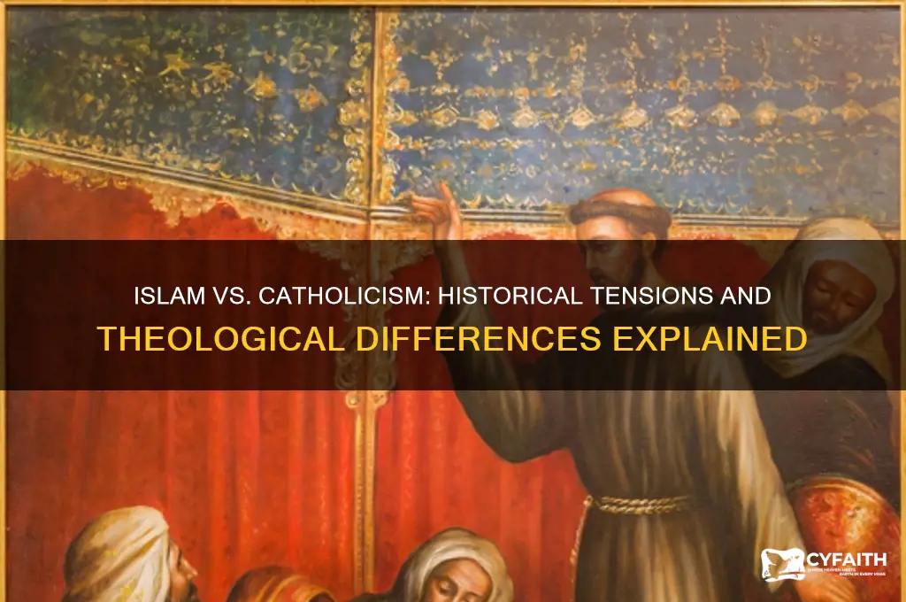 why is islam so apposed to christanity catholic