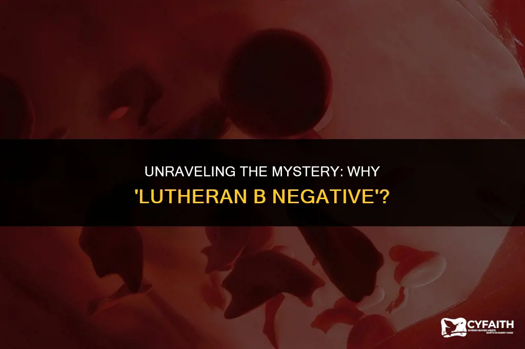 why is it called lutheran b negative