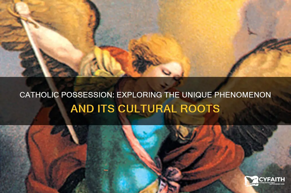 why is it only the catholics that get possessed