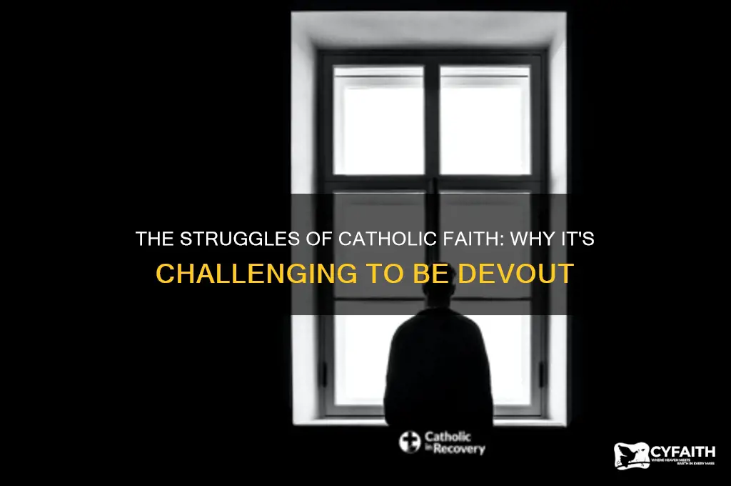 why is it so hard to be a catholic