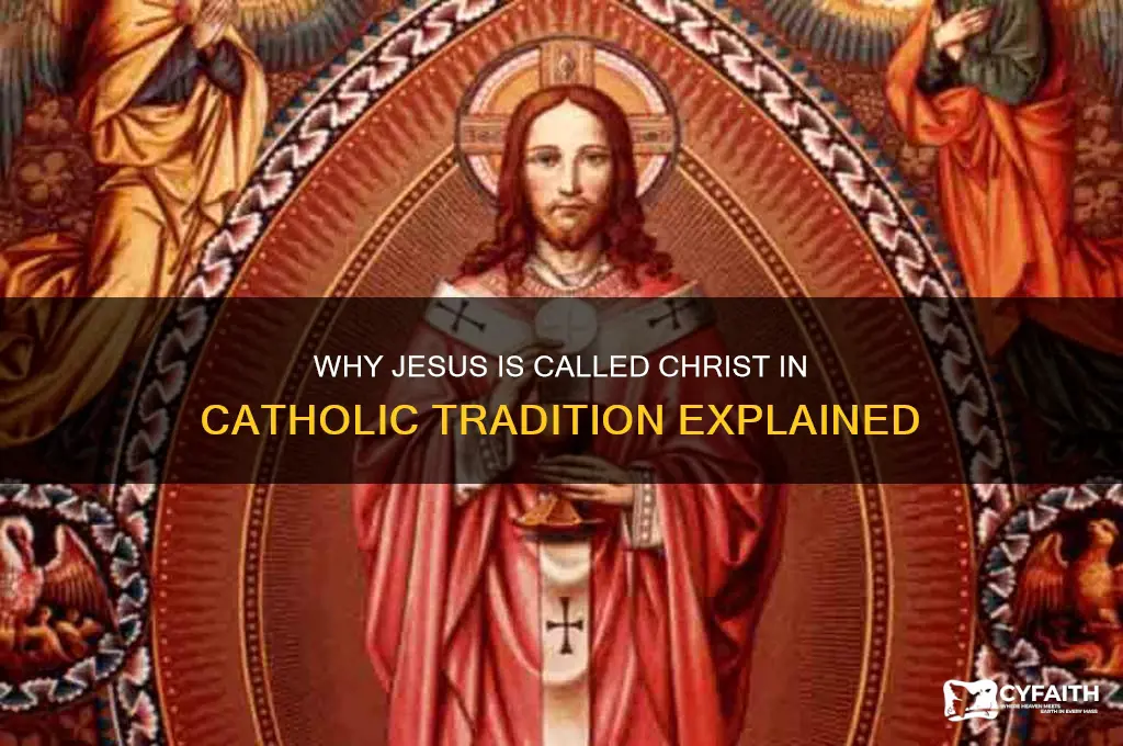 why is jesus called christ catholic
