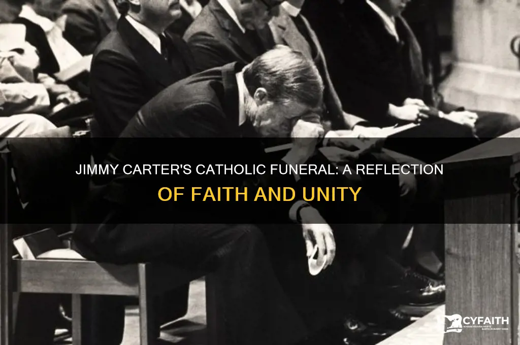 why is jimmy carter having a catholic funeral