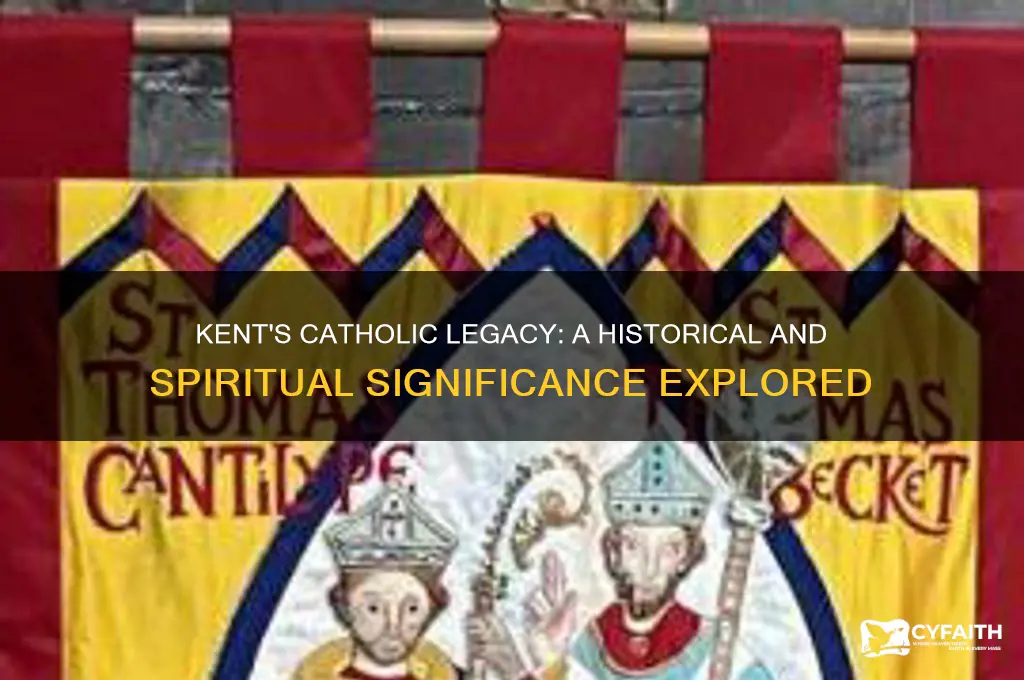 why is kent important to catholics