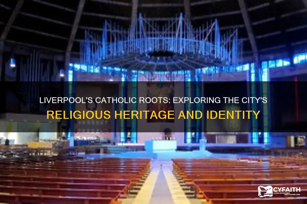 why is liverpool catholic