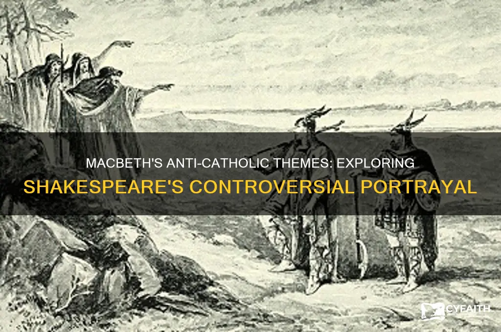 why is macbeth anti catholic