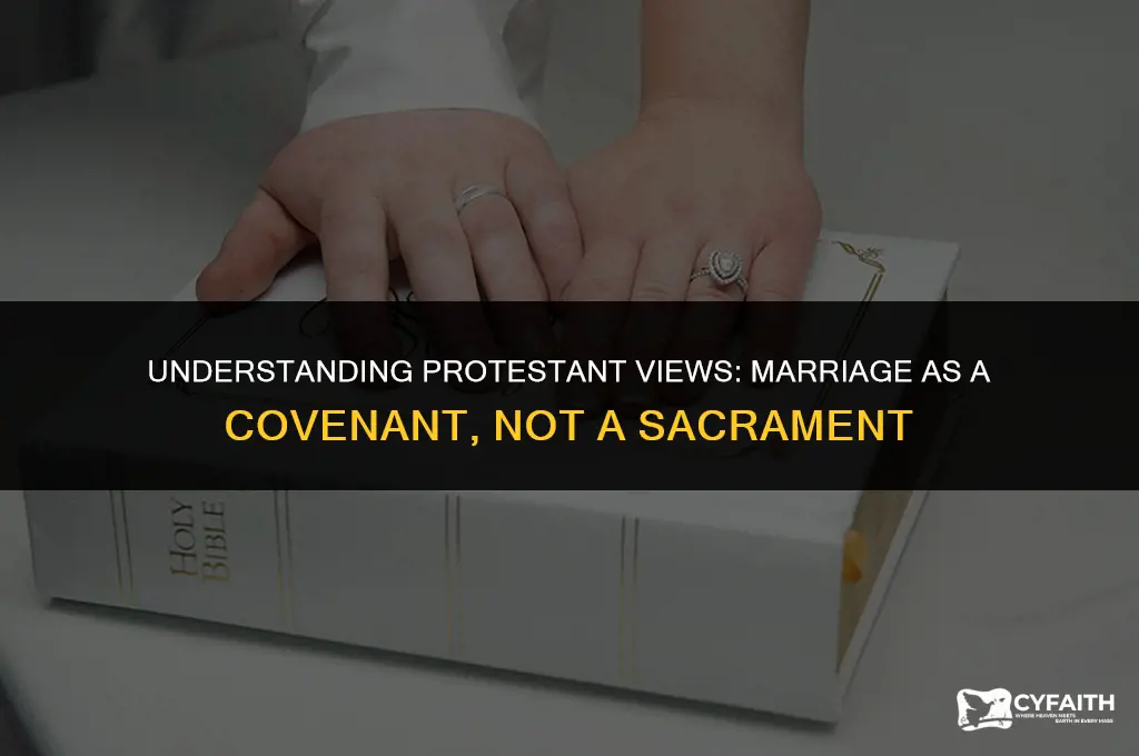 why is marriage not a sacrament in the protestant church