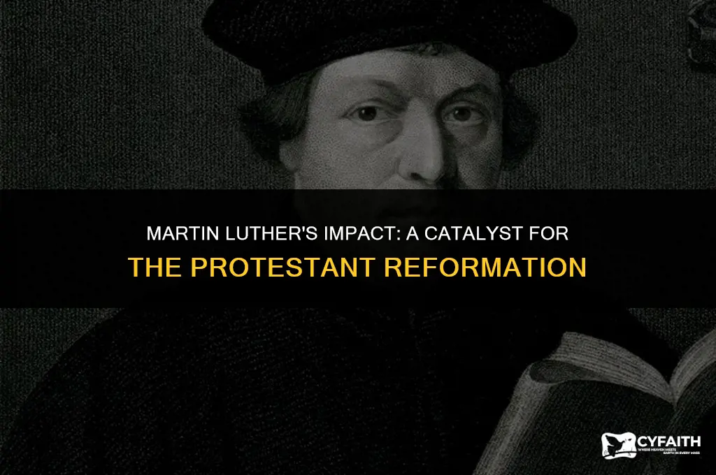 why is martin luther important to the protestant reformation