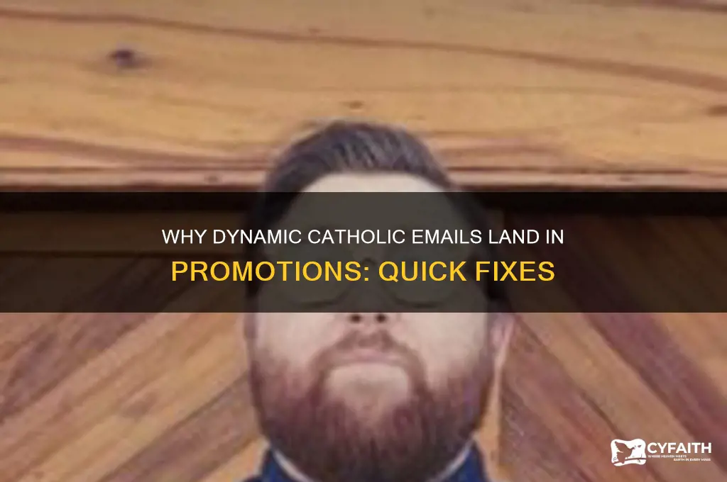 why is my dynamic catholic email going to promotions section