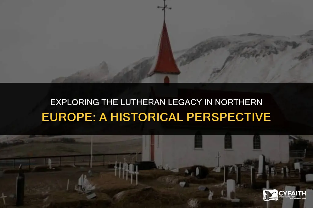 why is northern europe mainly lutheran