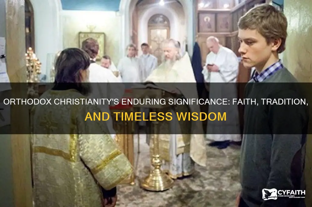 why is orthodox christianity important