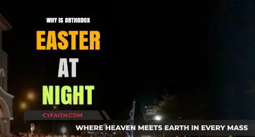 Why Orthodox Easter is Celebrated at Night: Unveiling the Tradition